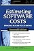 Estimating Software Costs: Bringing Realism to Estimating by Capers Jones (2007-05-10)