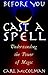 Before You Cast a Spell: Understanding the Power of Magic: Understanding Power Before You Use It by Carl McColman (15-Oct-2003) Paperback