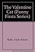 The Valentine Cat (Funny Firsts Series) by Clyde Robert Bulla (1996-02-03)