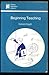 Beginning Teaching (Education Library)
