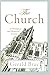 The Church: A Theological and Historical Account by Gerald Bray (2016-04-19)
