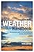 The Weather Handbook: An Essential Guide to How Weather is Formed and Develops 3rd edition by Watts, Alan (2015) Paperback