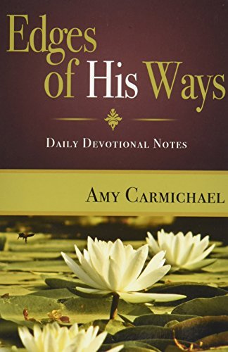 Edges of His Ways: Selections for Daily Reading by Amy Carmichael (1980-01-01)