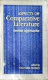 Aspects of Comparative Literature: Current Approaches Aspects of Comparative Literature: Current Approaches
