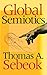 Global Semiotics (Advances in Semiotics) by Thomas A. Sebeok (2001-09-19)
