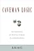 Caveman Logic: The Persistence of Primitive Thinking in a Modern World by Davis, Hank (2009) Paperback