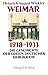 Weimar 1918 - 1933: Die Geschichte der ersten deutschen Demokratie