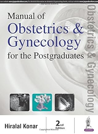 Manual of Obstetrics & Gynecology for the Postgraduates by Hiralal Konar (2016-11-30)