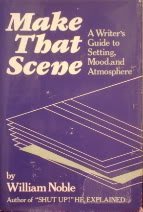 Make That Scene: A Writer's Guide to Setting, Mood and Atmosphere (Hardcover)