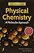 NEW-PHYSICAL CHEMISTRY: A M...