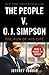 The People V. O.J. Simpson by Jeffrey Toobin (2016-03-03)
