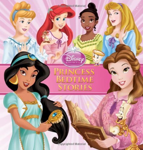 Princess Bedtime Stories (Disney Princess) by Disney Book Group, 3 Edition (11/9/2010)