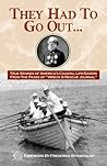 They Had To Go Out: True Stories of America's Coastal Lifesavers