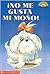 No Me Gusta Mi Mono( (Spanish Language Edition Of Scholastic Reader Level 1( Noodles( I Hate My Bow) = I Hate My Bow)[SPA-NO ME GUSTA MI MONO][Spanish Edition][Paperback]