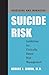 Assessing and Managing Suicide Risk: Guidelines for Clinically Based Risk Management by Robert I. Simon (2003-10-01)