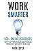 WORK SMARTER: 500+ Online R...