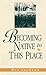 Becoming Native To This Place (The Blazer Lectures for 1991) by Wes Jackson (1994-05-24)