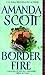 Border Fire (Zebra historical romance) by Amanda Scott (2000-05-06)
