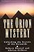 The Orion Mystery by Robert Bauval