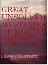 Great Unsolved Mysteries of North America Great Unsolved Mysteries of North America