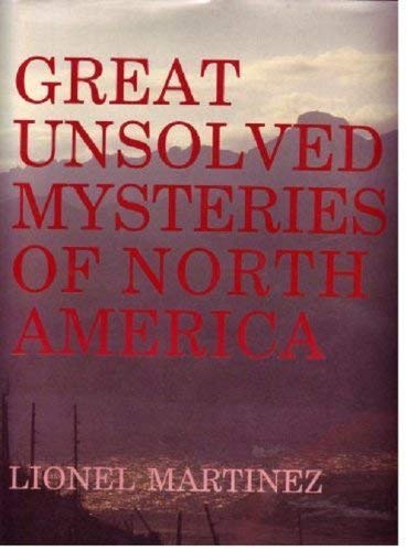 Great Unsolved Mysteries of North America (Hardcover)