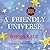 A Friendly Universe: Sayings to Inspire and Challenge You by Byron Katie (2013-12-26)