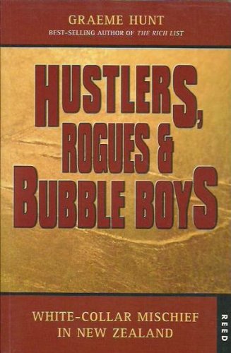 Hustlers, rogues & bubble boys: White-collar mischief in New Zealand (Paperback)