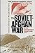 The Soviet-Afghan War: How a Superpower Fought and Lost (2002-02-05)