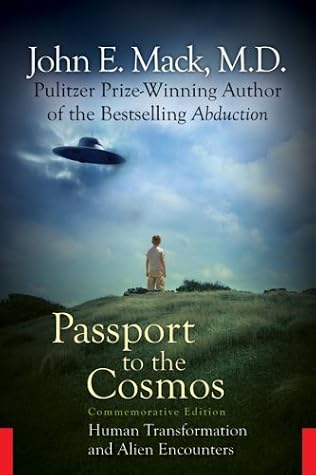 Passport to the Cosmos: Human Transformation and Alien Encounters by John E. Mack MD (2008-10-01)