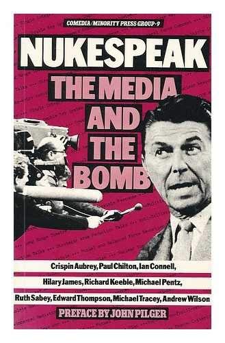 Nukespeak, the media and the bomb (Comedia/Minority Press Group series)