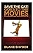 Save the Cat Goes to the Movies: The Screenwriter's Guide to Every Story Ever Told by Blake Snyder (2013-07-01)