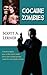 [(Cocaine Zombies)] [By (author) Scott A Lerner] published on (November, 2012)