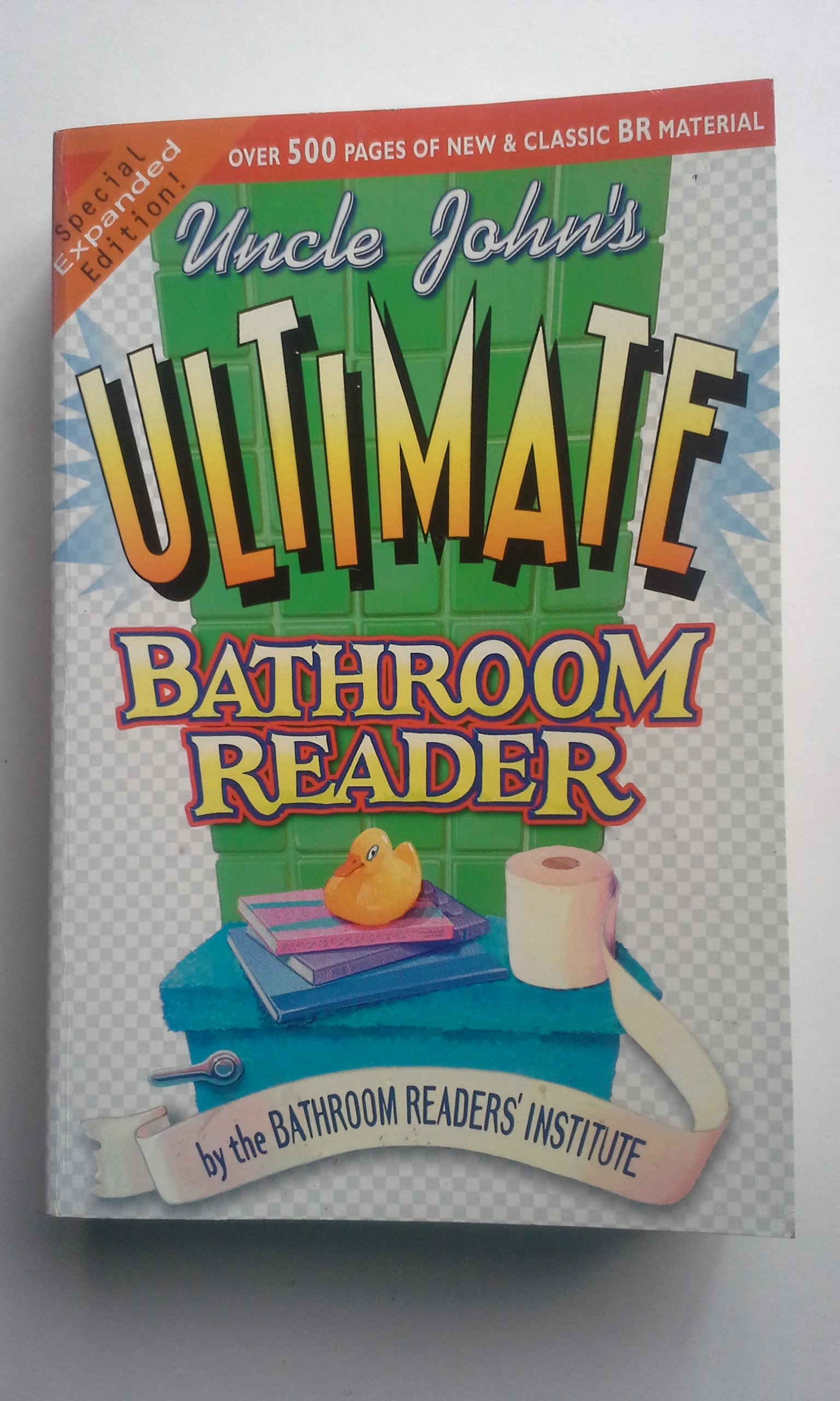 Uncle John's Ultimate Bathroom Reader Special Expanded Edition (Paperback)