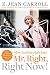 Mr. Right, Right Now!: Man Catching Made Easy by E. Jean Carroll (2005-02-01)