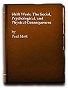 Shift Work: The Social, Psychological, and Physical Consequences