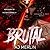Brutal (Pleasure & Prey, #2)