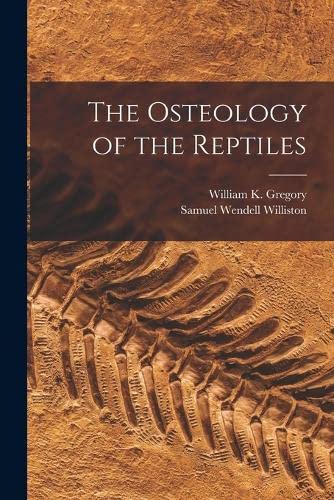 The Osteology of the Reptiles (Paperback)