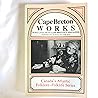 Cape Breton works: More lives from Cape Breton's magazine (Canada's Atlantic folklore-folklife series) Cape Breton works: More lives from Cape Breton's magazine (Canada's Atlantic folklore-folklife series)