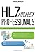 HL7 For Busy Professionals: Your No Sweat Guide to Understanding HL7 by Bhagat, Rahul (2015) Paperback