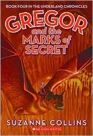 Gregor and the Marks of Secret (Underland Chronicles Series #4) by Suzanne Collins