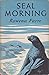 Seal morning