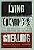 Lying, Cheating & Stealing: Great Writers on Getting What You Want When You Want it by Sara Nickles (1996-04-01)