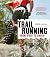 Trail Running: From Start to Finish by Graeme Hilditch (27-Mar-2014) Paperback