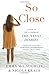 So Close by Emma McLaughlin (2016-06-07)