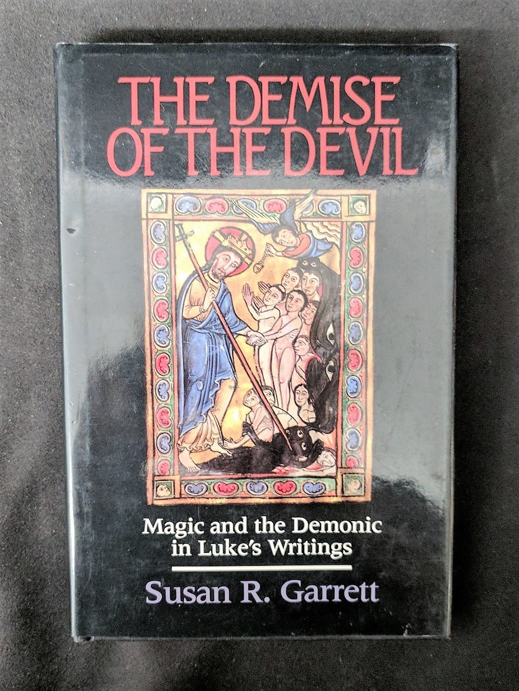 The Demise of the Devil: Magic and the Demonic in Luke's Writings (Hardcover)