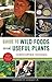 Guide to Wild Foods and Useful Plants by Christopher Nyerges (2014-04-01)