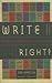 Write Right ; A Desktop Digest of Punctuation, Grammar and Style