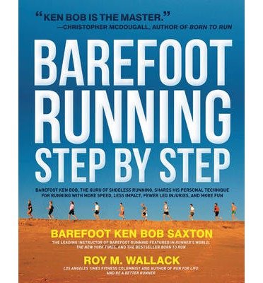 [ Barefoot Running Step by Step BY Saxton, Barefoot Ken Bob ( Author ) ] { Paperback } 2011