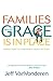 Families Where Grace Is in Place: Building A Home Free Of Manipulation, Legalism, And Shame