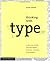 Thinking with Type: A Primer for Designers: A Critical Guide for Designers, Writers, Editors, & Students By Ellen Lupton